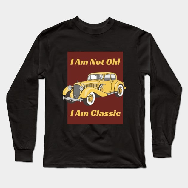 I 'M Not Old I 'M Classic - Vintage Long Sleeve T-Shirt by AnimeVision